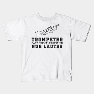 Trompeter, ganz normale Menschen Kids T-Shirt